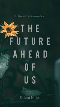 The Future Ahead Of Us - The Devington Series, #3