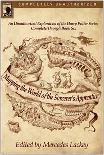 Mapping the World of the Sorcerer's Apprentice - An Unauthorized Exploration of the Harry Potter Series