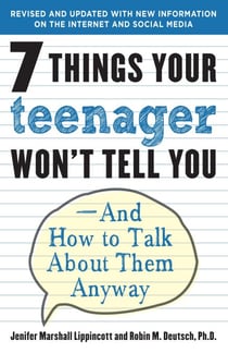 7 Things Your Teenager Won't Tell You - And How to Talk About Them Anyway
