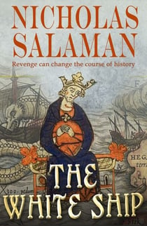The White Ship - a true and dramatic tragedy that changed the course of history