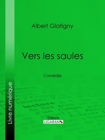 Vers les saules - Comédie