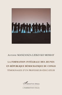 La formation intégrale des jeunes en République Démocratique du Congo - Témoignage d'un professeur-éducateur