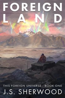 Foreign Land - This Foreign Universe, #1