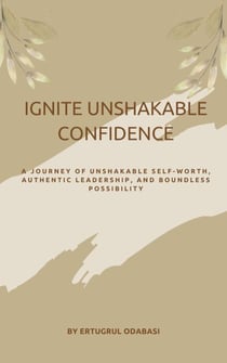 Ignite Unshakable Confidence