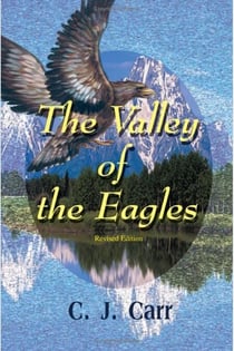 The Valley of the Eagles - A Novel of Adventure