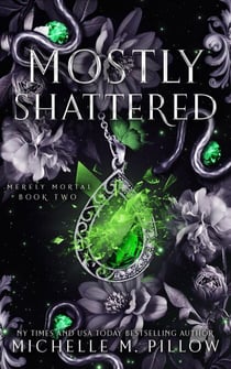 Mostly Shattered - Merely Mortal, #2