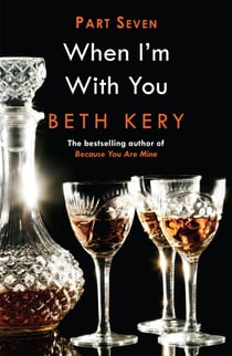 When I Need You (When I'm With You Part 7) - Because You Are Mine Series #2
