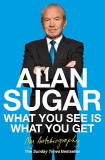 What You See Is What You Get - My Autobiography