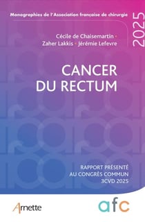 Cancer du rectum - Rapport présenté au congrès commun 3CVD 2025