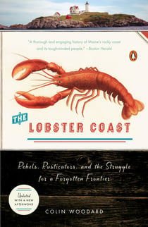 The Lobster Coast - Rebels, Rusticators, and the Struggle for a Forgotten Frontier