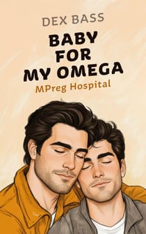 Baby For My Omega - Mpreg Hospital, #1