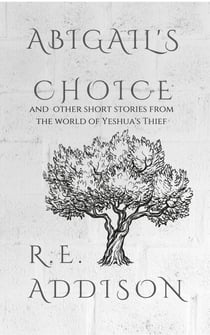 Abigail's Choice and Other Short Stories - Yeshua's Thief