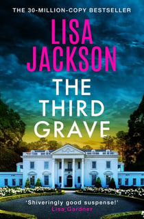 The Third Grave - A twisty thriller with an absolutely gripping hook from the New York Times bestselling author