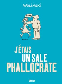 J'étais un sale phallocrate - Patrimoine Glénat 35