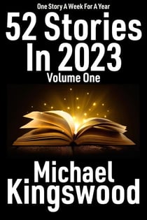 52 Stories In 2023 - Volume One - 52 Stories In 2023, #1