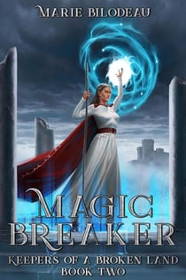 Magic Breaker - Keepers of a Broken Land, #2