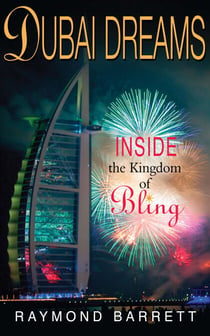 Dubai Dreams - Inside the Kingdom of Bling