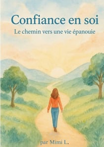 Confiance en soi - Le chemin vers une vie épanouie