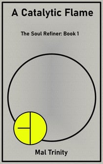 A Catalytic Flame - The Soul Refiner, #1