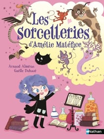 Amélie Maléfice : Les sorcelleries d'Amélie Maléfice - Le recueil d'histoires - 4 aventures magiques dès 6 ans - Lune Bleue