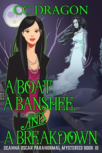 A Boat, a Banshee, and a Breakdown - Deanna Oscar Paranormal Mystery, #10