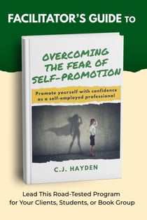 Facilitator’s Guide to Overcoming the Fear of Self-Promotion