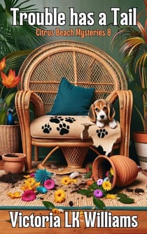 Trouble Has A Tail - Citrus Beach Mysteries, #8