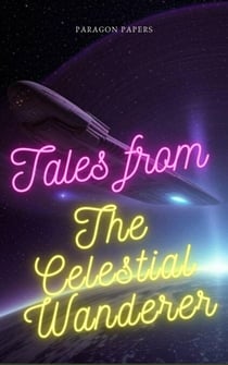 Tales From The Celestial Wanderer - Tales From