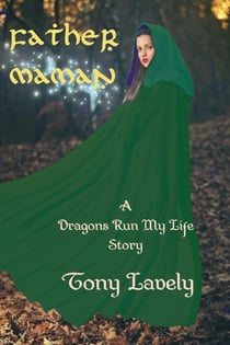 Father Maman - Dragons Run My Life, #3.1