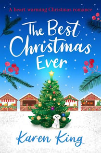 The Best Christmas Ever - a feel-good festive romance to warm your heart this Christmas