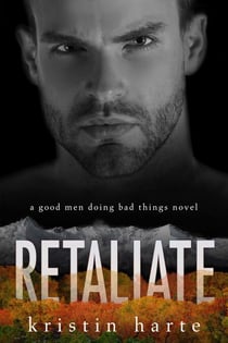 Retaliate: A Good Men Doing Bad Things Novel - Vigilante Justice, #2