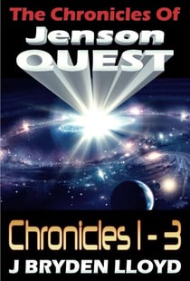 The Chronicles Of Jenson Quest - Chronicles 1-3 - The Chronicles Of Jenson Quest, #4