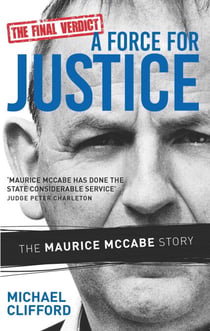 A Force for Justice - The Maurice McCabe Story
