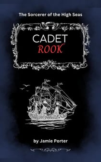 The Sorcerer of the High Seas - Cadet Rook, #1