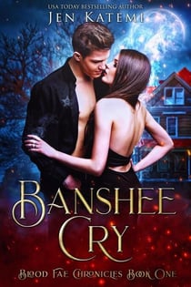Banshee Cry: A Steamy Paranormal Vampire Romance - The Blood Fae Chronicles, #1