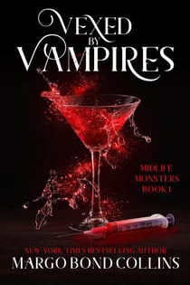 Vexed by Vampires: A Paranormal Women's Fiction Novel - Midlife Monsters, #1