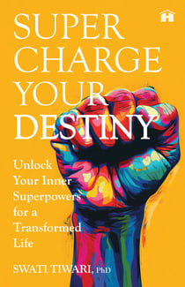 Supercharge Your Destiny - Unlock Your Inner Superpowers for a Transformed Life
