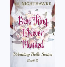 Best Thing I Never Planned - The Wedding Belle Series, #2