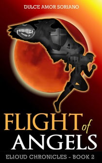 Flight of Angels - Elioud Chronicles, #2