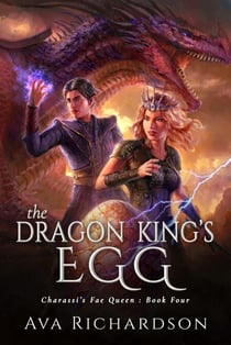 The Dragon King's Egg - Charassi's Fae Queen, #4