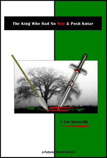 The King Who Had No War and Posh Kutar - Future World Books, #2