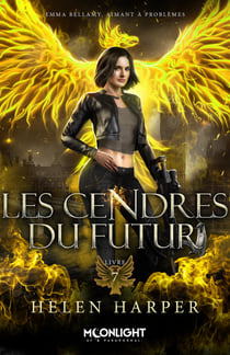 Les cendres du futur - Emma Bellamy, aimant à problèmes, T7