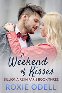 A Weekend of Kisses - Billionaire in Paris, #3