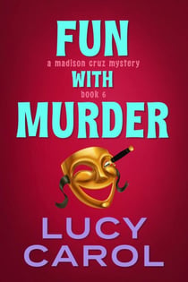 Fun with Murder - Madison Cruz Mystery, #6
