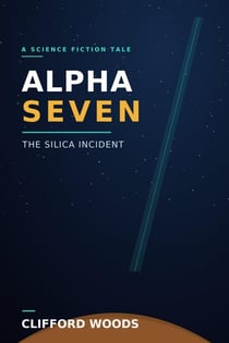 ALPHA SEVEN - The Silica Incident