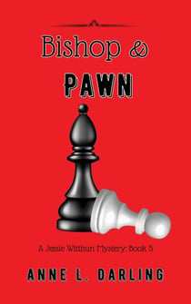 Bishop & Pawn: A Jessie Witthun Mystery, Book 5 - Jessie Witthun Mysteries, #5