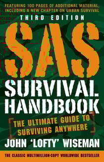 SAS Survival Handbook, Third Edition - The Ultimate Guide to Surviving Anywhere