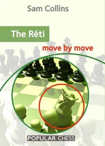 The Réti - - Move by Move