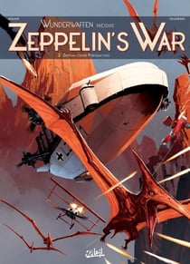 Wunderwaffen présente Zeppelin's war T03 - Zeppelin contre ptérodactyles