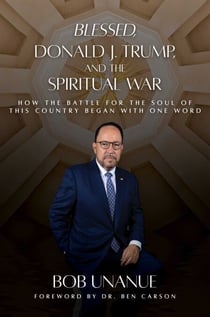 Blessed, Donald J. Trump, and the Spiritual War - How the Battle for the Soul of This Country Began with One Word